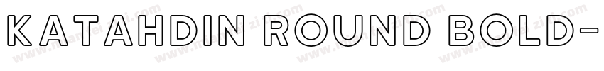 Katahdin Round Bold字体转换
